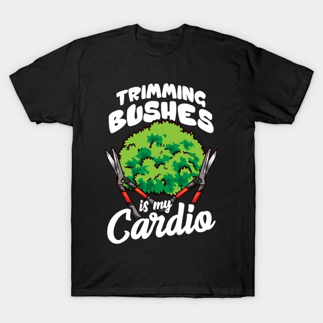 Gardening Landscaping Funny Bush Trimming T-Shirt by Dr_Squirrel